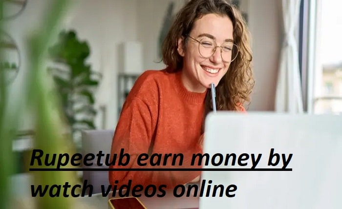 rupeetub earn money by watch videos online