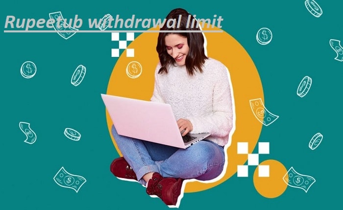 rupeetub withdrawal limit